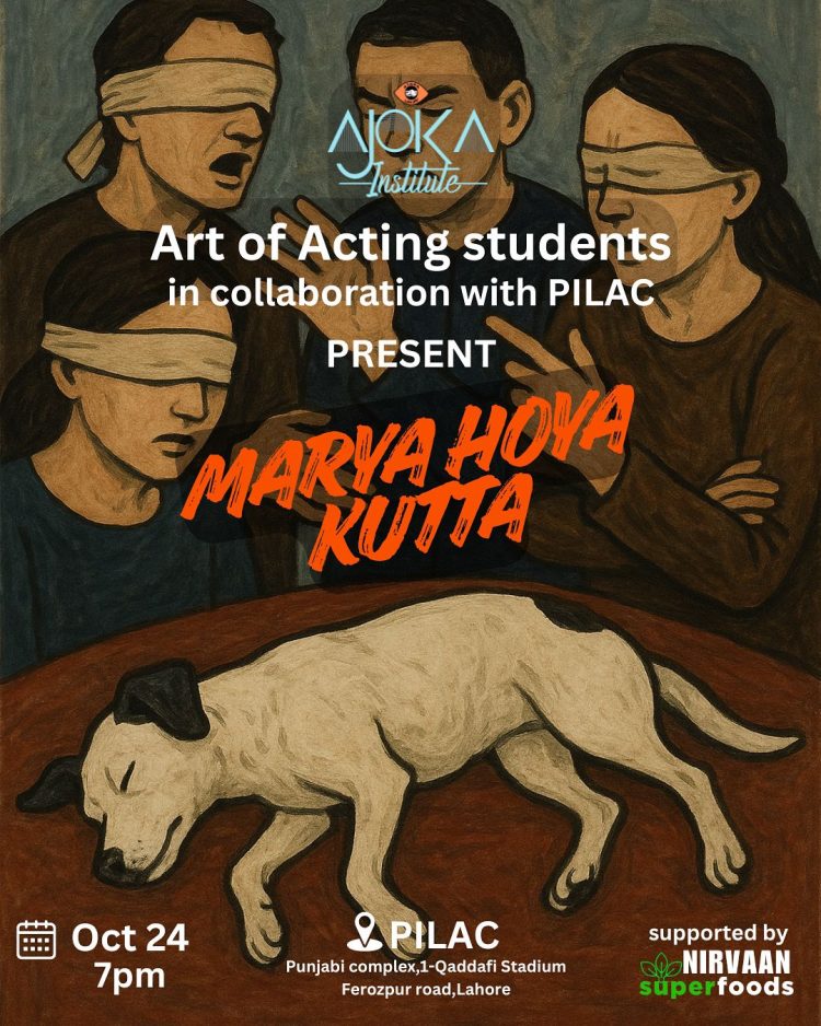 Ajoka Institute Collaborates with PILAC for Insightful Performance “Marya Hoya Kutta”