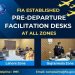 FIA sets up Pre-Departure Facilitation Desks at all zones for international travelers